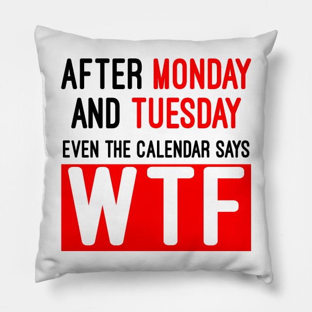 Even the calendar says WTF Pillow by AK production