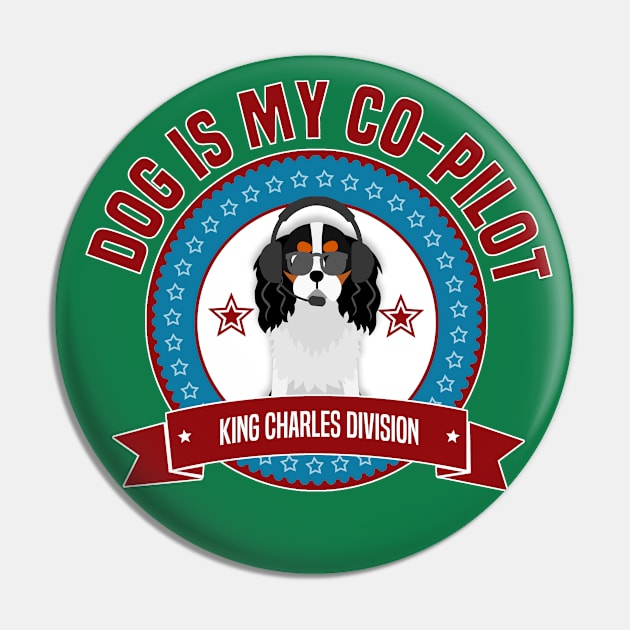 King Charles Spaniel Is My Co-Pilot Pin by Rumble Dog Tees