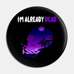 I'm Already Dead - Japanese Vaporwave Aesthetic Pin