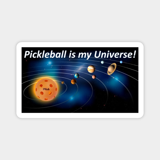 Pickleball is my Universe Magnet by Battlefoxx Living Earth