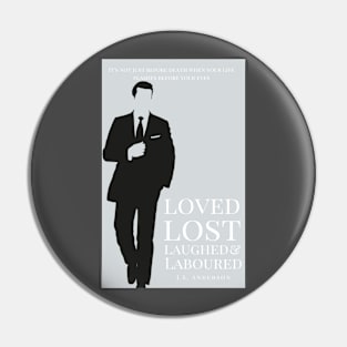 Loved, Lost, Laughed & Laboured Pin