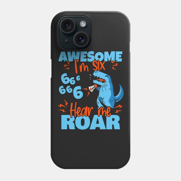 Kids I'm Six Hear Me Roar 6th Birthday Dinosaur print Phone Case by theodoros20