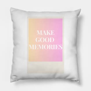 Make good memories pink Pillow