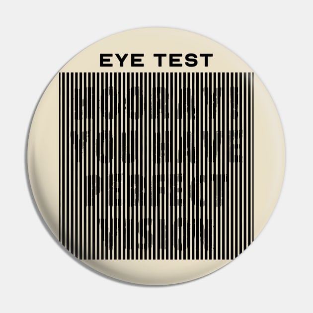 Funny Eye Test Design with Hidden Text Pin by scotch