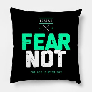 fear not for god is with you Pillow