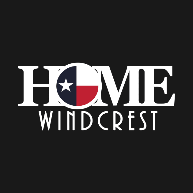 HOME Windcrest Texas (long white text) by HometownTexas