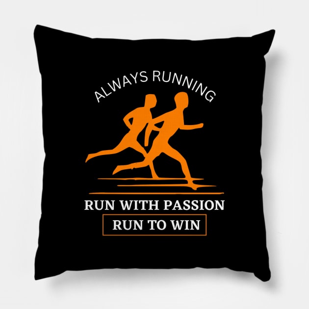 run with passion, run to win, runners sport Pillow by ZEREP