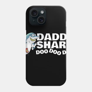 It's Daddy Shark - Fathers Day Gift Phone Case