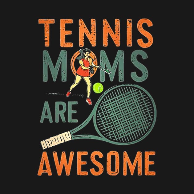 TENNIS MOMS ARE AWESOME by likbatonboot