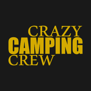 Crazy Camping Crew, best Camping Gift for Group T-Shirt