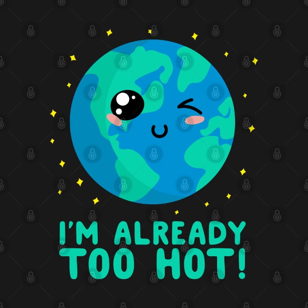 I'm Already Too Hot Global Warming by screamingfool