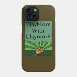 PlayMore with Claymore! Phone Case