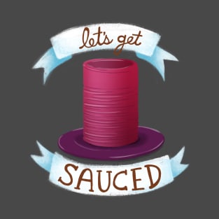 Funny Thanksgiving Cranberry Sauce Art - Let’s Get Sauced T-Shirt