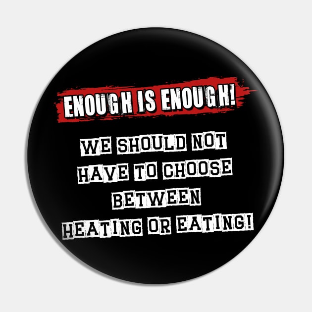 Enough Is Enough  - Cost Of Living Crisis Pin by Gothic Rose Designs