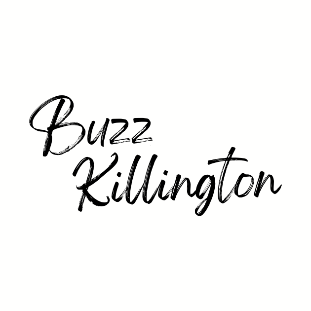 Buzz Killington by Vince and Jack Official