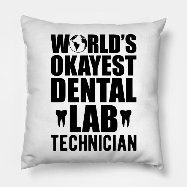 Dental - World's Okayest dental lab technician Pillow by KC Happy Shop