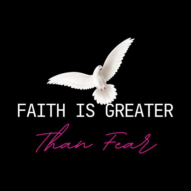 Faith Is Greater Than Fear by Truly