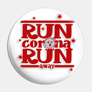 Run Corona Run Away Pin