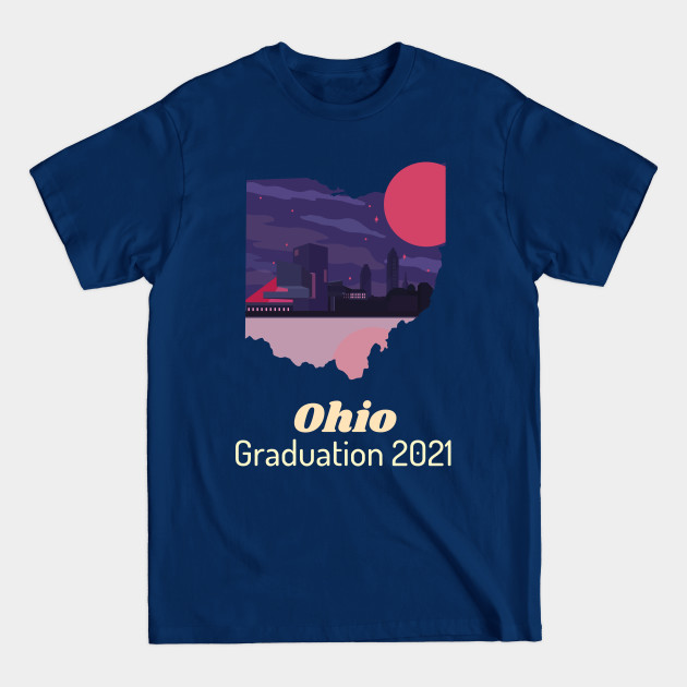 Disover Graduation 2021 Ohio - Graduation 2021 Ohio - T-Shirt