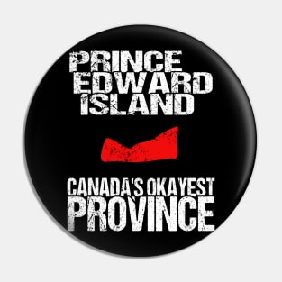 Prince Edward Island Canada's Okayest Province PE Pin