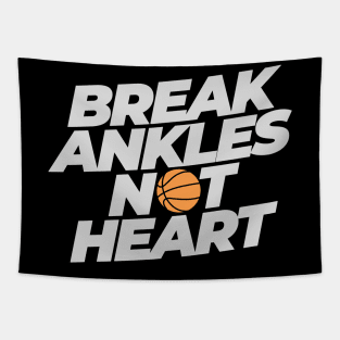 Break Ankles Not Heart Basketball Funny Tapestry