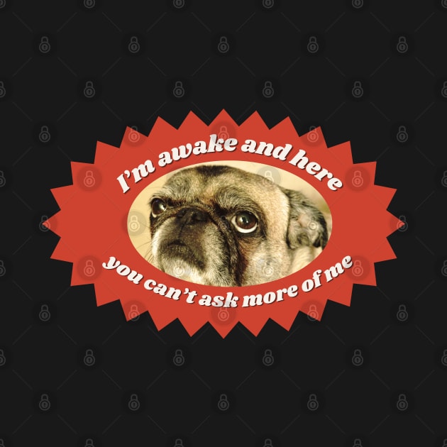 Tired Pug Funny Dog Design by Flourescent Flamingo