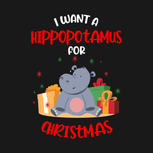 I want a Hippopotamus for Christmas Xmas Hippo T-Shirt