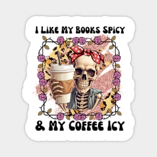 I Like My Books Spicy & My Coffee Icy Cute Reader Bookworm Gifts 2024 Magnet