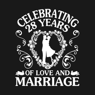 Celebrating 28 Years Of Love And Marriage Happy Husband Wife Papa Nana Mother Father T-Shirt