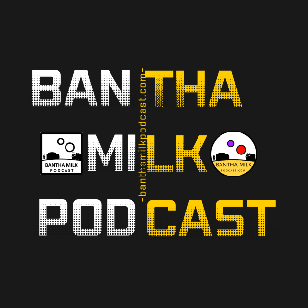 Bantha Milk two tone by Bantha Milk Podcast