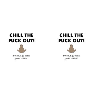 Chill The Fuck Out Funny Zen Otter T-Shirt