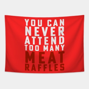 Funny Meat Raffle Shirt You Can Never Attend Meat Raffles Tapestry