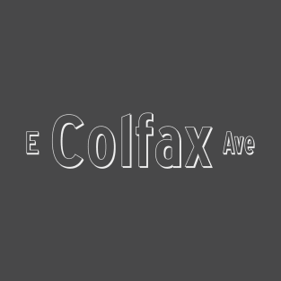 East Colfax Avenue - White - Denver, Colorado T-Shirt