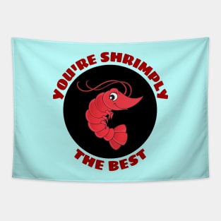 You're Shrimply The Best | Shrimp Pun Tapestry