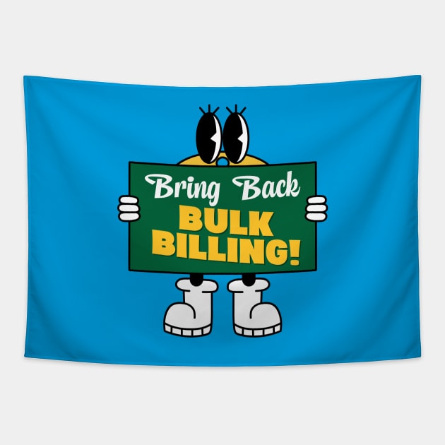 Bring Back Bulk Bulling In Medicare - Auspol / Aus Pol Tapestry by Football from the Left