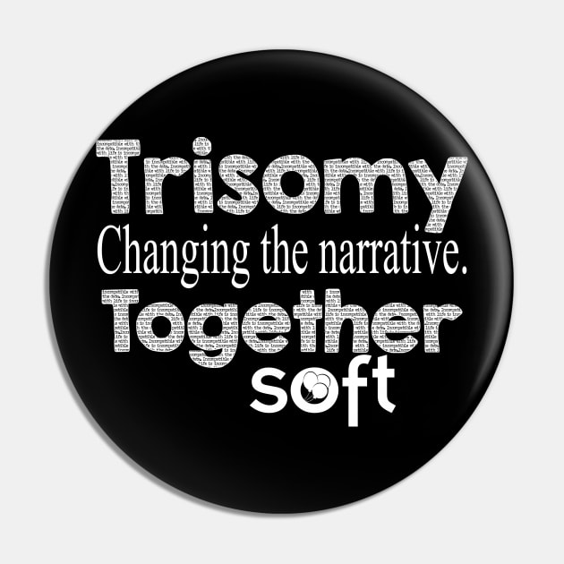 Trisomy: Changing the Narrative Together Pin by SOFT Trisomy Awareness