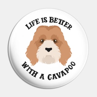 Life is Better With A Cavapoo Pin