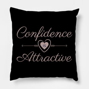 Confidence Is Attractive Pillow