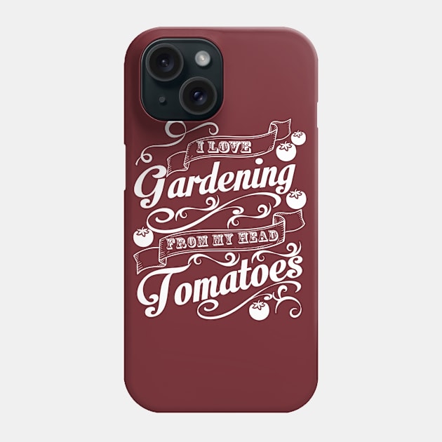 I Love Gardening Phone Case by TkApparel