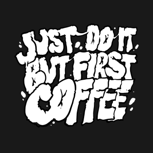 But first coffee T-Shirt