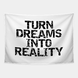 Turn Dreams Into Reality Tapestry