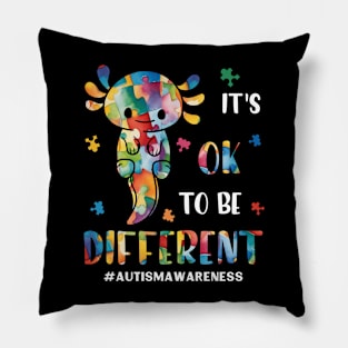 Autism Awareness Cute Axolotl It's Ok To Be Different Pillow