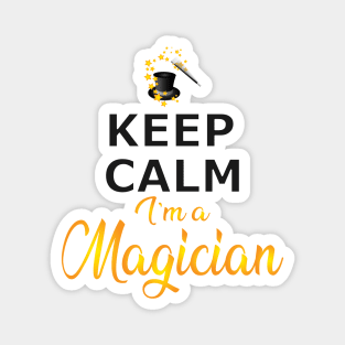 Magician - Keep calm I'm a magician Magnet