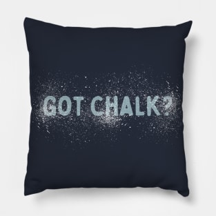 Got Chalk? - Stains Pillow