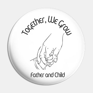 Together, We Grow, Father and Child, Fathers Day Pin