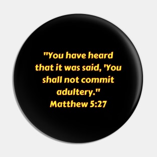 Bible Verse Matthew 5:27 Pin