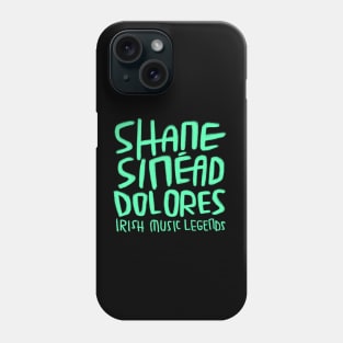 Shane, Sinead, Dolores, Irish Music Phone Case