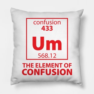 The Element of Confusion Pillow