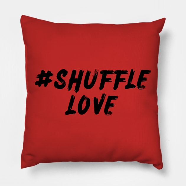 #Shuffle Love Pillow by Shuffle Dance