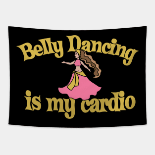 Belly Dancing is my Cardio Tapestry